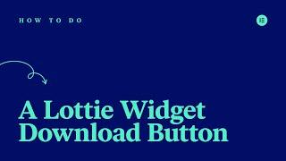 How to Create a Lottie Widget Download Button