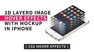 CSS layerd Image Hover Effects with Mockup in iPhone | Part 2 - CSS Hover Effects