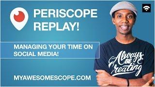 Managing Your Time on #SocialMedia [Periscope Replay]