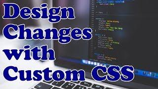 Making Design Changes with WordPress Custom CSS