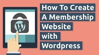How To Make A Membership Website with Wordpress 2018 - MemberPress Tutorial