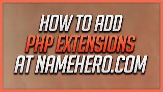 How To Add PHP Extensions At NameHero.com