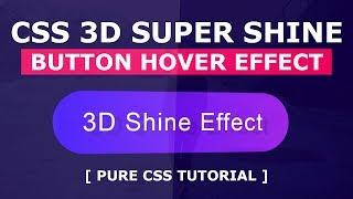 CSS 3D Super Shine Button Hover Effects - Html5 CSS3 Hover Effects - Tutorial