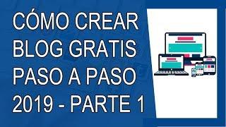 Cómo Crear un Blog Gratis Paso a Paso en Español 2019 - PARTE 1 | Subir Plantilla