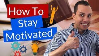 How To Stay Motivated In Your Business & Side Hustle