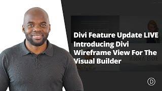 Divi Feature Update LIVE | Introducing Divi Wireframe View For The Visual Builder