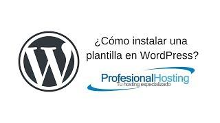 ¿Cómo instalar plantilla manualmente WordPress?