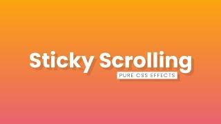 CSS Position Sticky Scrolling Effects | No Javascript