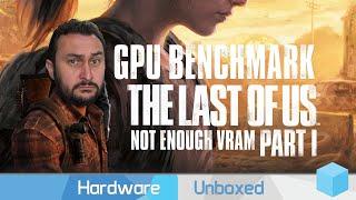 The Last of Us Part I, RIP 8GB GPUs! Nvidia's Planned Obsolescence In Effect
