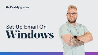 How to Set Up Email On Your Windows Desktop