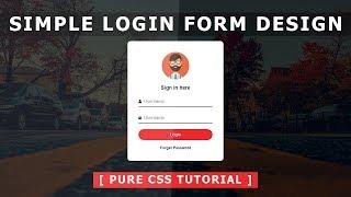 Html Css Login Form Design - Design a Simple User Login Form in HTML and CSS - Pure CSS Tutorial