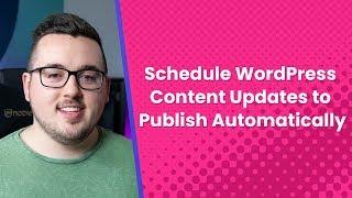 How to Schedule WordPress Content Updates to Publish Automatically