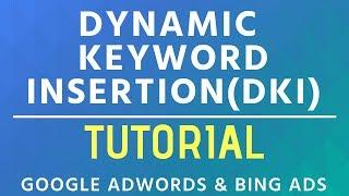 Dynamic Keyword Insertion (DKI) Tutorial - Google AdWords & Bing Ads Keyword Insertion Examples