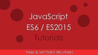 JavaScript ES6 / ES2015 - [08] Set, Map, WeakSet and WeakMap