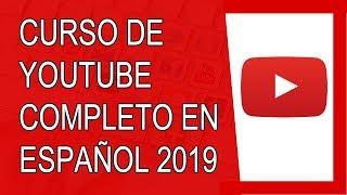 Curso de Youtube 2019 + Truco Para Ganar Dinero en Youtube (Desde Cero)