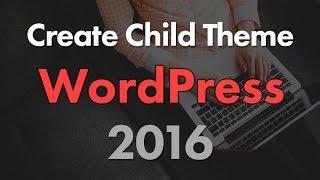 How to Create a Child Theme for WordPress Twenty Sixteen Theme