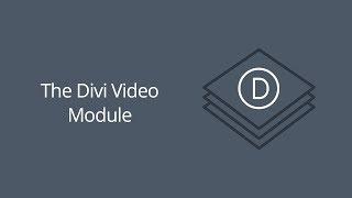 The Divi Video Module