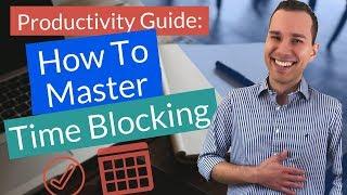 Time Blocking Mastery: Be More Productive (Printable PDF & Excel Template)
