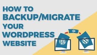 How To BackUp Or Migrate Your Wordpress Website 2018