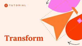 How to Use Transform in Elementor