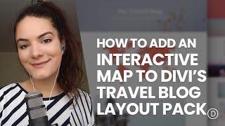 How to Add an Interactive Map to Divi’s Travel Blog Layout Pack