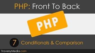 PHP Front To Back [Part 7] - Conditionals & Comparison