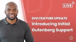 Divi Feature Update LIVE! Introducing Initial Gutenberg Support