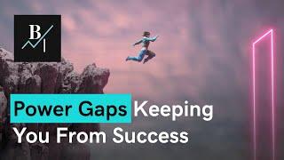 7 Damaging Power Gaps Keeping You from Business Success | Business Insights