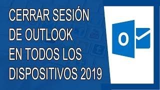 Cómo Cerrar Sesión de Outlook en Otros Dispositivos 2019 (Hotmail)