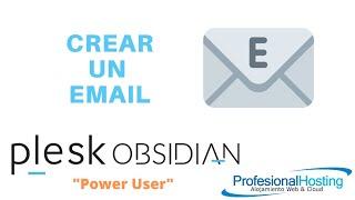 Crear un correo en Plesk Obsidian, personalizado bajo tu dominio, en versión interfaz Power User