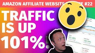 TRAFFIC IS UP 101% ! - [Affiliate Marketing Website Update #22]