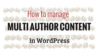 How to Manage Content Progress on Multi Author WordPress Blogs