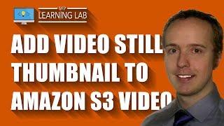 Amazon S3 Video Thumbnail - How To Add One That Shows Before Video Plays