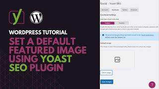 How To Set a DEFAULT FEATURED IMAGE in WordPress Website Using YOAST SEO Plugin