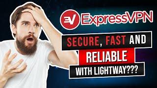 ExpressVPN: Lightway Review!