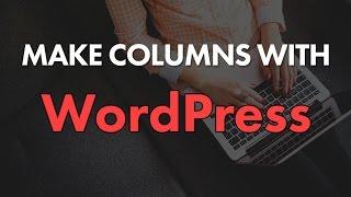 How to Make Columns in WordPress
