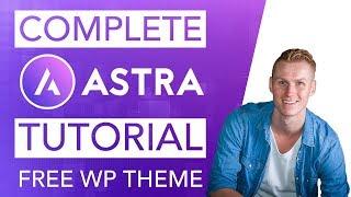 Complete Astra Theme Tutorial | Free Wordpress Theme