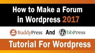 How to Make a Forum in Wordpress 2017 | Buddypress and BBPress Tutorial For Wordpress