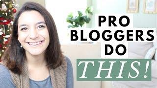 Professional Bloggers Do These 5 Things