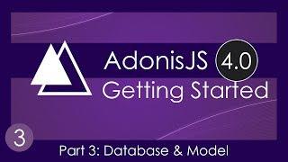 Getting Started With AdonisJS 4.0 [3] - Database & Model