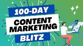 100-Day Content Marketing Blitz
