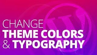 Change Default Theme Colors and Typography in ANY WordPress Theme