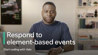 Lesson 4: Respond to element-based events | Start coding with Velo