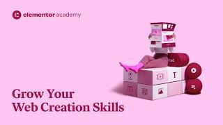 Introducing The Elementor Academy - Learn, Grow and Expand Your Web Creation Skills
