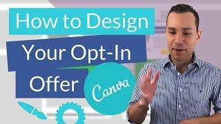 How To Design Opt-In Gifts With Canva: Quick Start Guide To Awesome Lead Magnet & PDF's