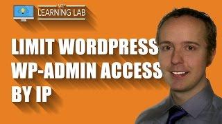 Limit WordPress WP-Admin Access To Specific IPs - Keep Brute Force Hackers Out | WP Learning Lab