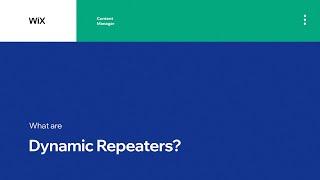 What are Dynamic Repeaters? | Content Manager by Wix Data