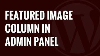 How to Add a Featured Image Column to Your WordPress Admin Panel