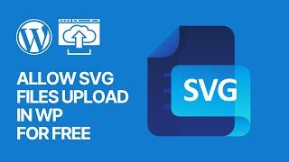 How To Allow SVG Files Upload in WordPress? Sorry file type not permitted for security reasons FIXED