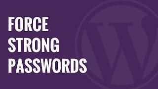 How to Force Strong Password on Users in WordPress